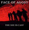 Face Of Agony - The Die Is Cast