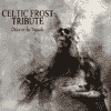 Celtic Frost Tribute - Order Of The Tyrants